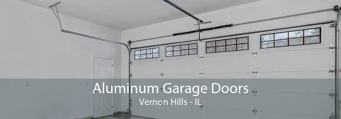 Aluminum Garage Doors Vernon Hills - IL