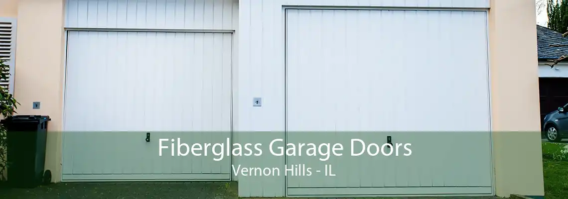 Fiberglass Garage Doors Vernon Hills - IL