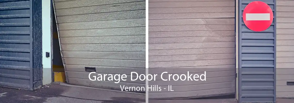 Garage Door Crooked Vernon Hills - IL