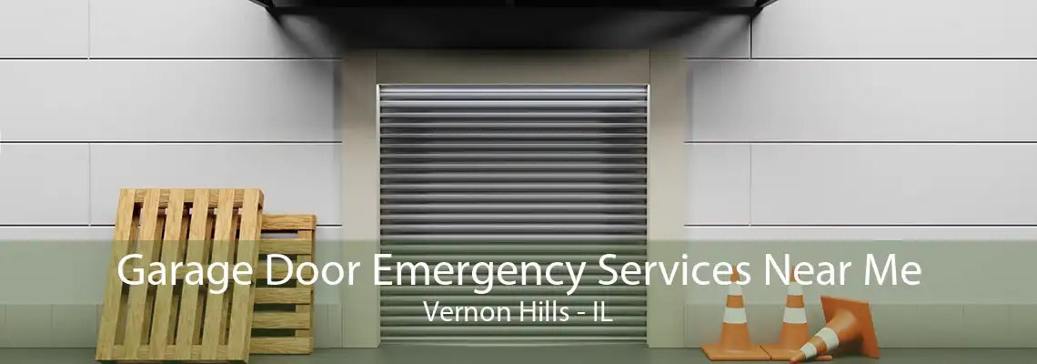 Garage Door Emergency Services Near Me Vernon Hills - IL