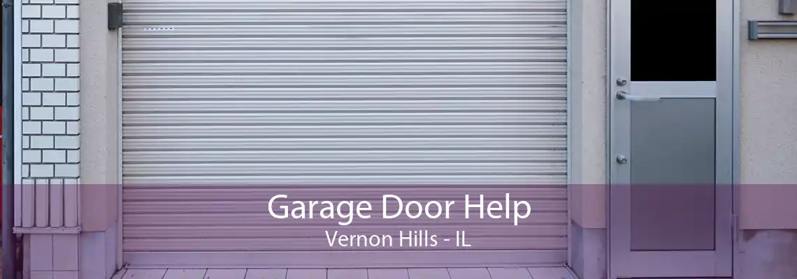 Garage Door Help Vernon Hills - IL