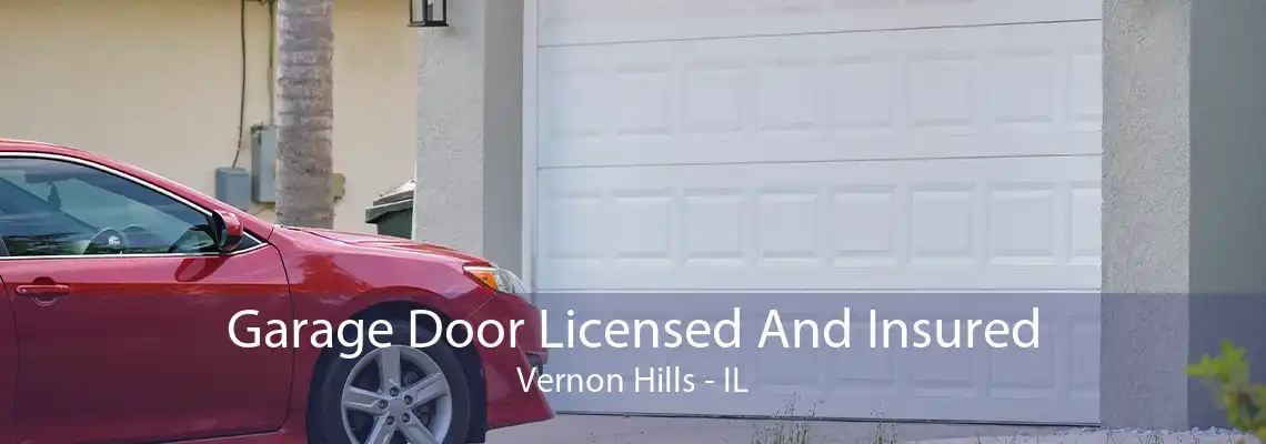 Garage Door Licensed And Insured Vernon Hills - IL