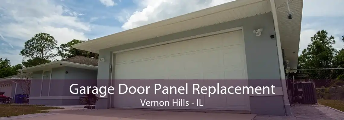 Garage Door Panel Replacement Vernon Hills - IL