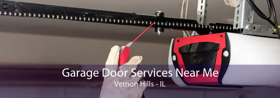 Garage Door Services Near Me Vernon Hills - IL