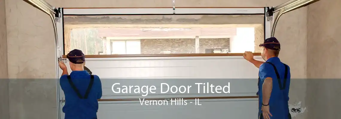 Garage Door Tilted Vernon Hills - IL