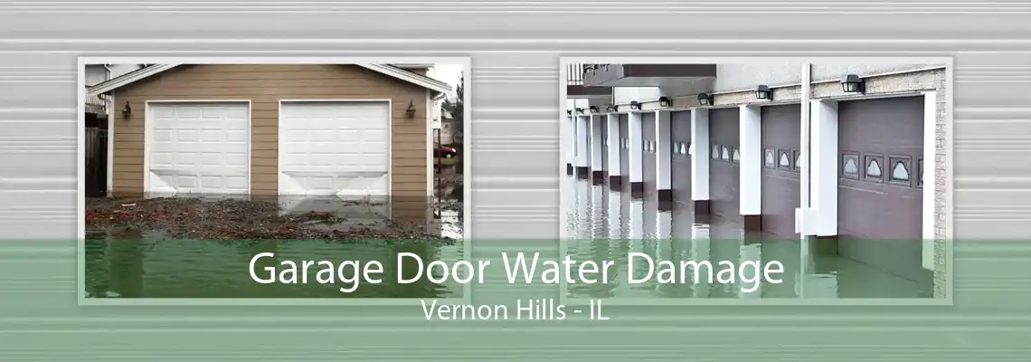 Garage Door Water Damage Vernon Hills - IL