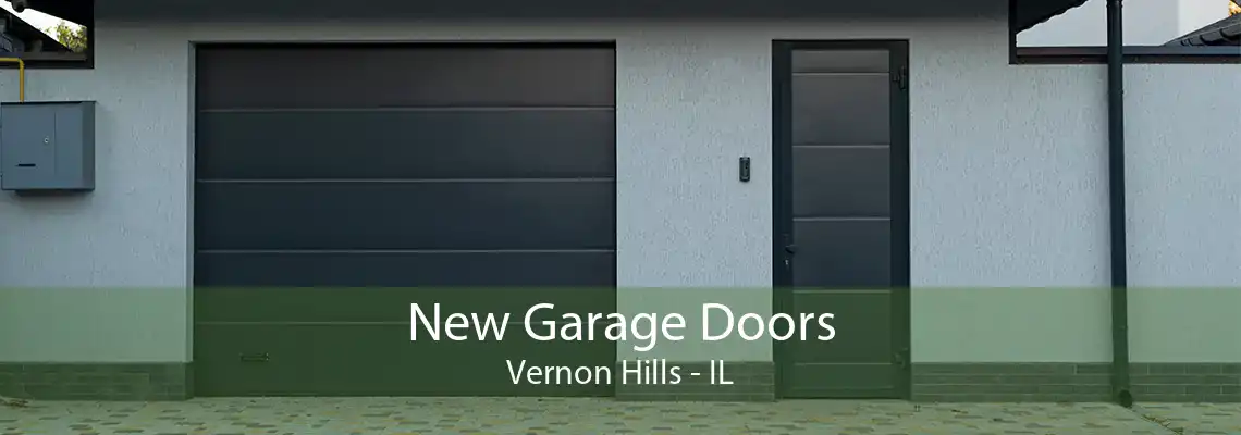 New Garage Doors Vernon Hills - IL