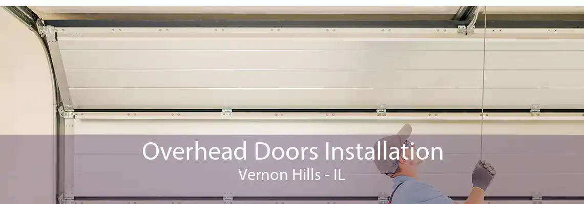 Overhead Doors Installation Vernon Hills - IL