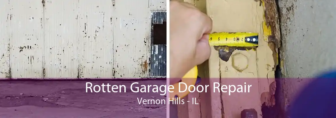 Rotten Garage Door Repair Vernon Hills - IL